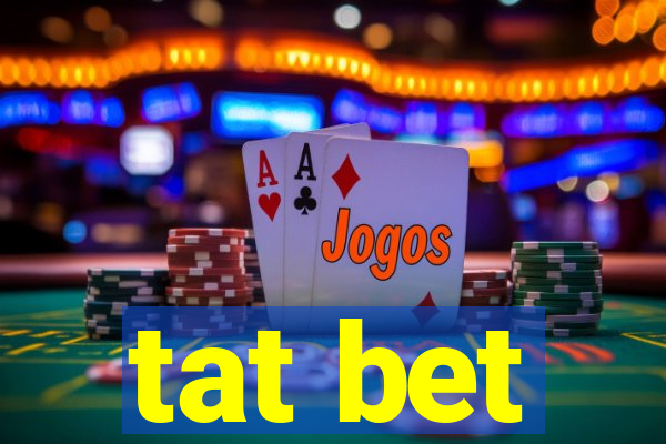 tat bet